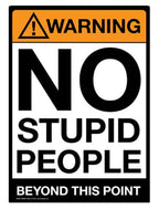 Metal Tin Sign "Warning: NO STUPID PEOPLE Beyond This Point" Bar Man Cave #C-101