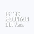 Is The Mountain Out? Logo Vinyl Decal