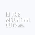 Is The Mountain Out? Logo Vinyl Decal