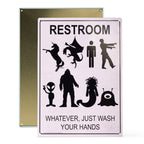 Metal Sign "RESTROOM: Whatever Just Wash Hands" Funny Gender Bathroom Decor #D-1