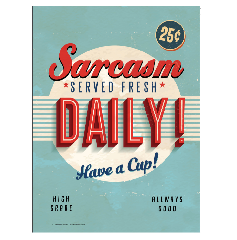Metal Tin Sign "Sarcasm Served Fresh Daily! - Have a Cup!" Wall Decor #C-101